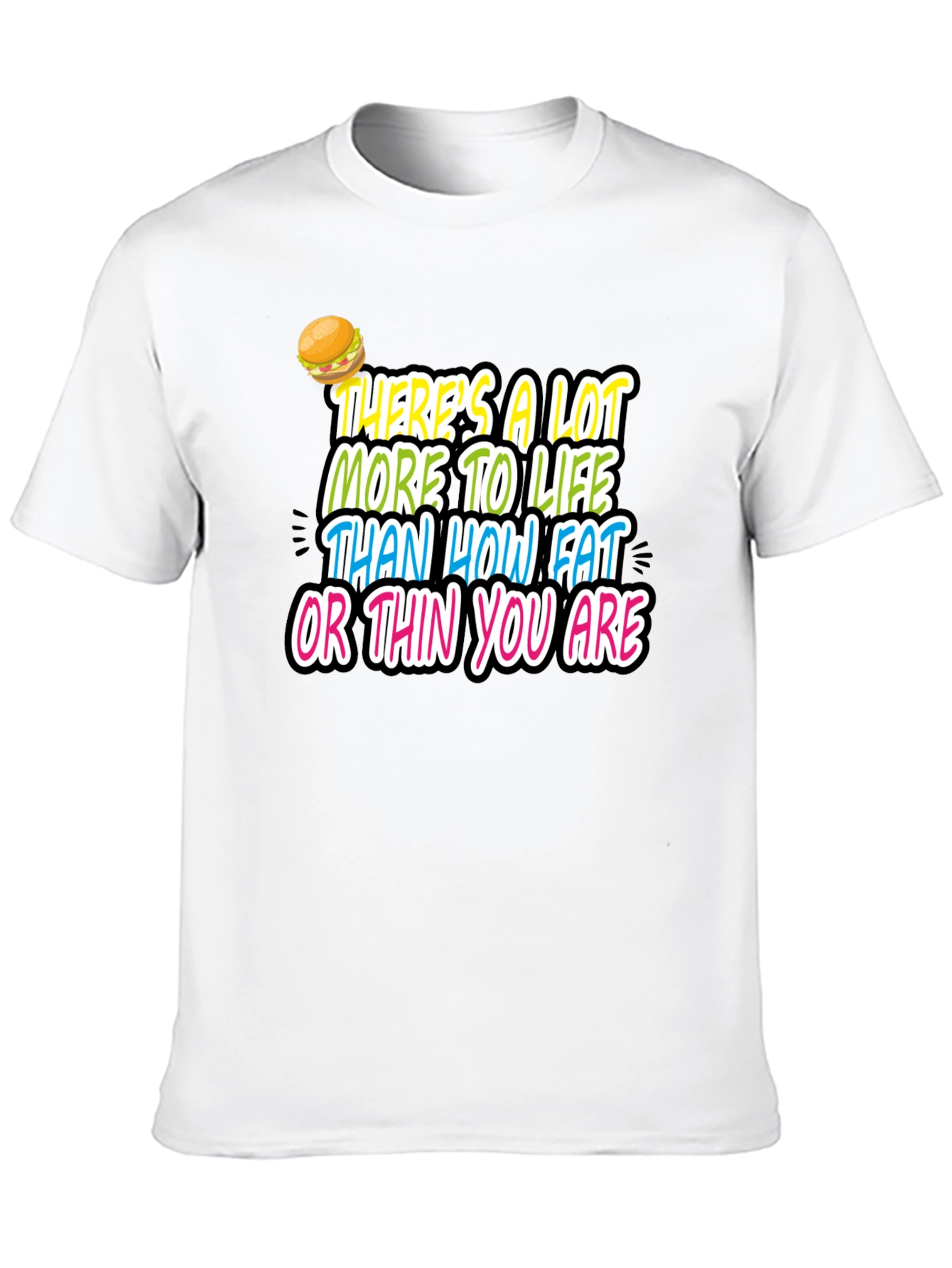 Inspirational Graphic Tee - Fat or Thin