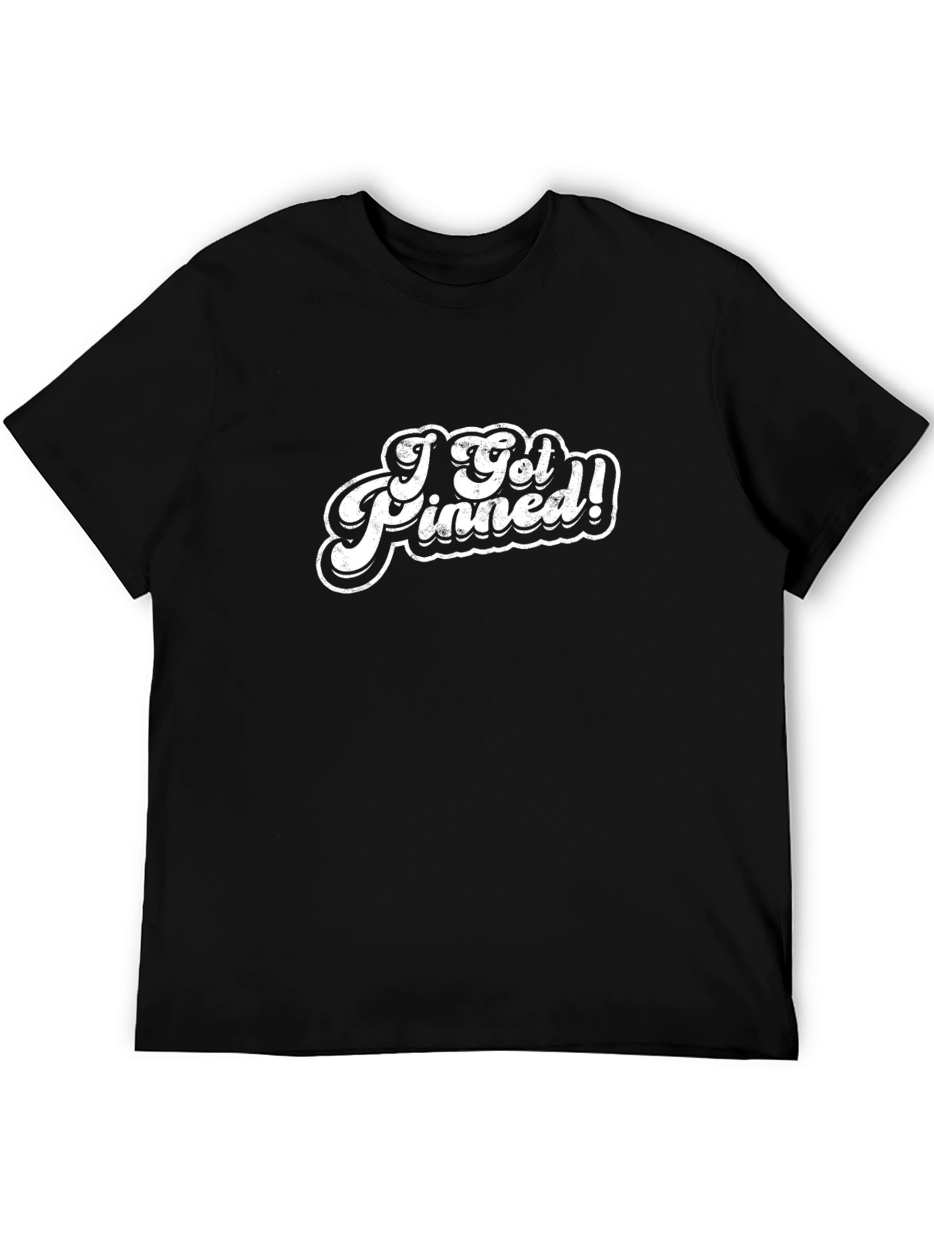I Got Pinned! Graphic Tee - Black T-Shirt