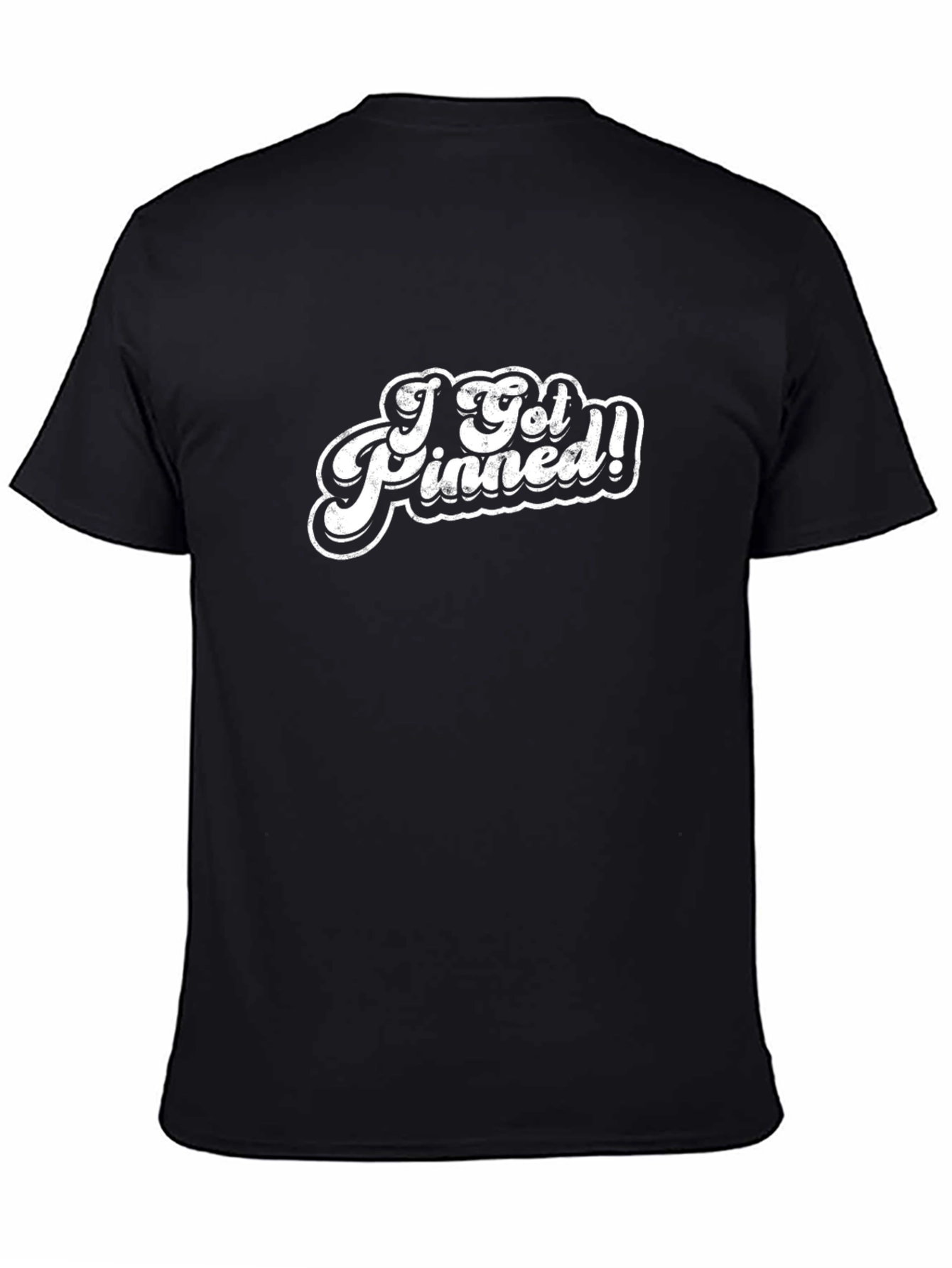 I Got Pinned! Graphic Tee - Black T-Shirt