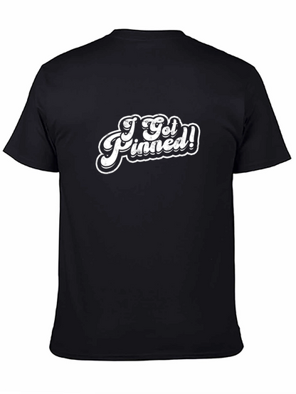 I Got Pinned! Graphic Tee - Black T-Shirt