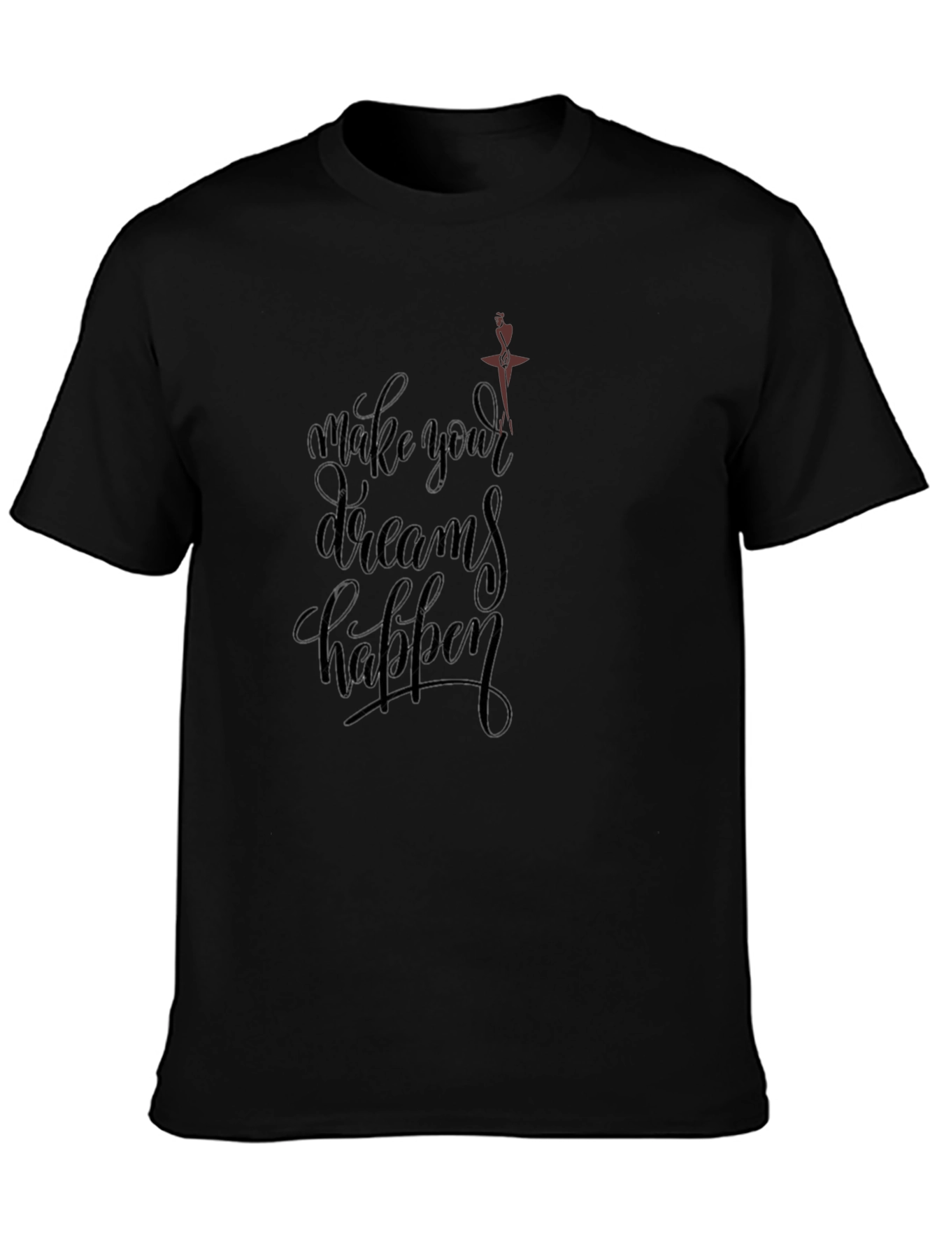 Inspirational Black T-Shirt - Make Your Dreams Happen