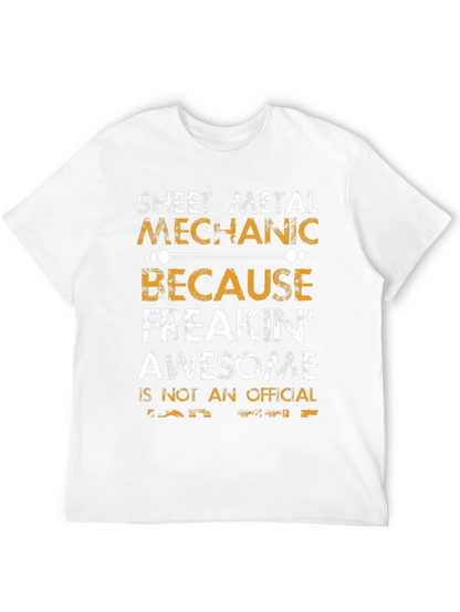 Sheet Metal Mechanic T-Shirt - Freakin Awesome!