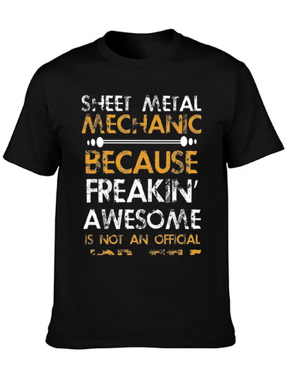 Sheet Metal Mechanic T-Shirt - Freakin Awesome!