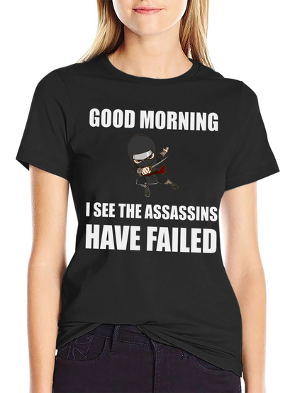 Good Morning Assassins Failed Graphic Tee