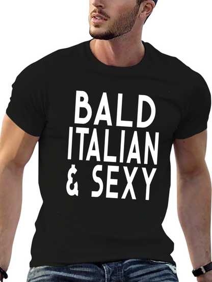 Bald Italian & Sexy T-Shirt - Funny Graphic Tee