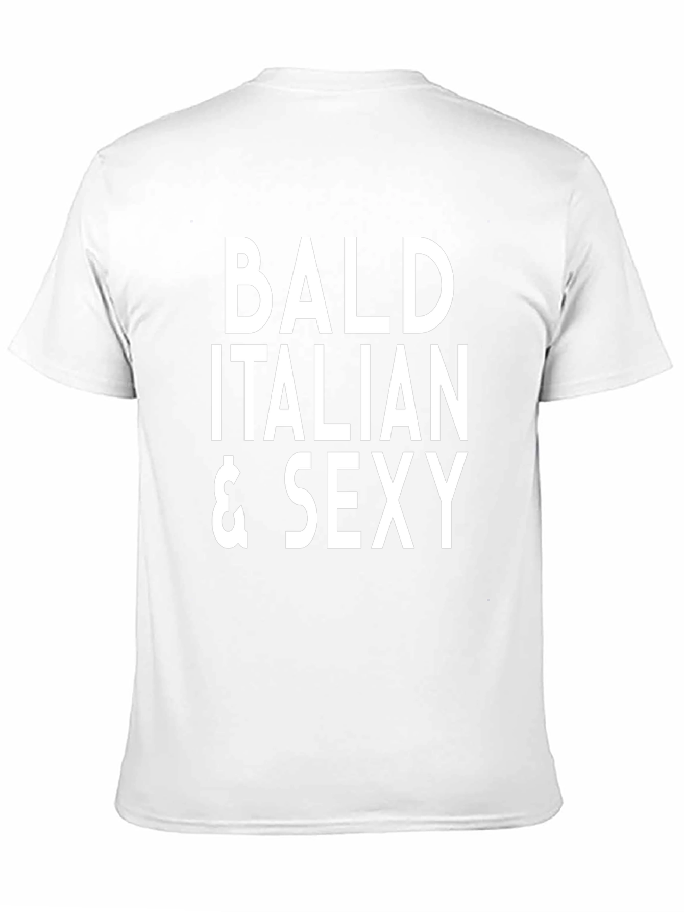 Bald Italian & Sexy T-Shirt - Funny Graphic Tee