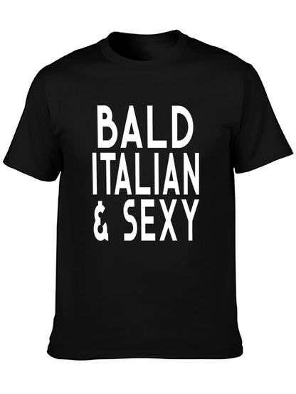 Bald Italian & Sexy T-Shirt - Funny Graphic Tee
