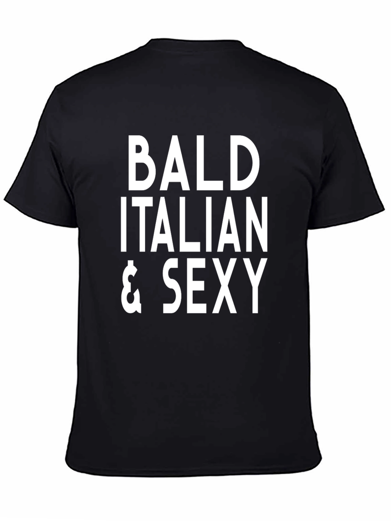 Bald Italian & Sexy T-Shirt - Funny Graphic Tee