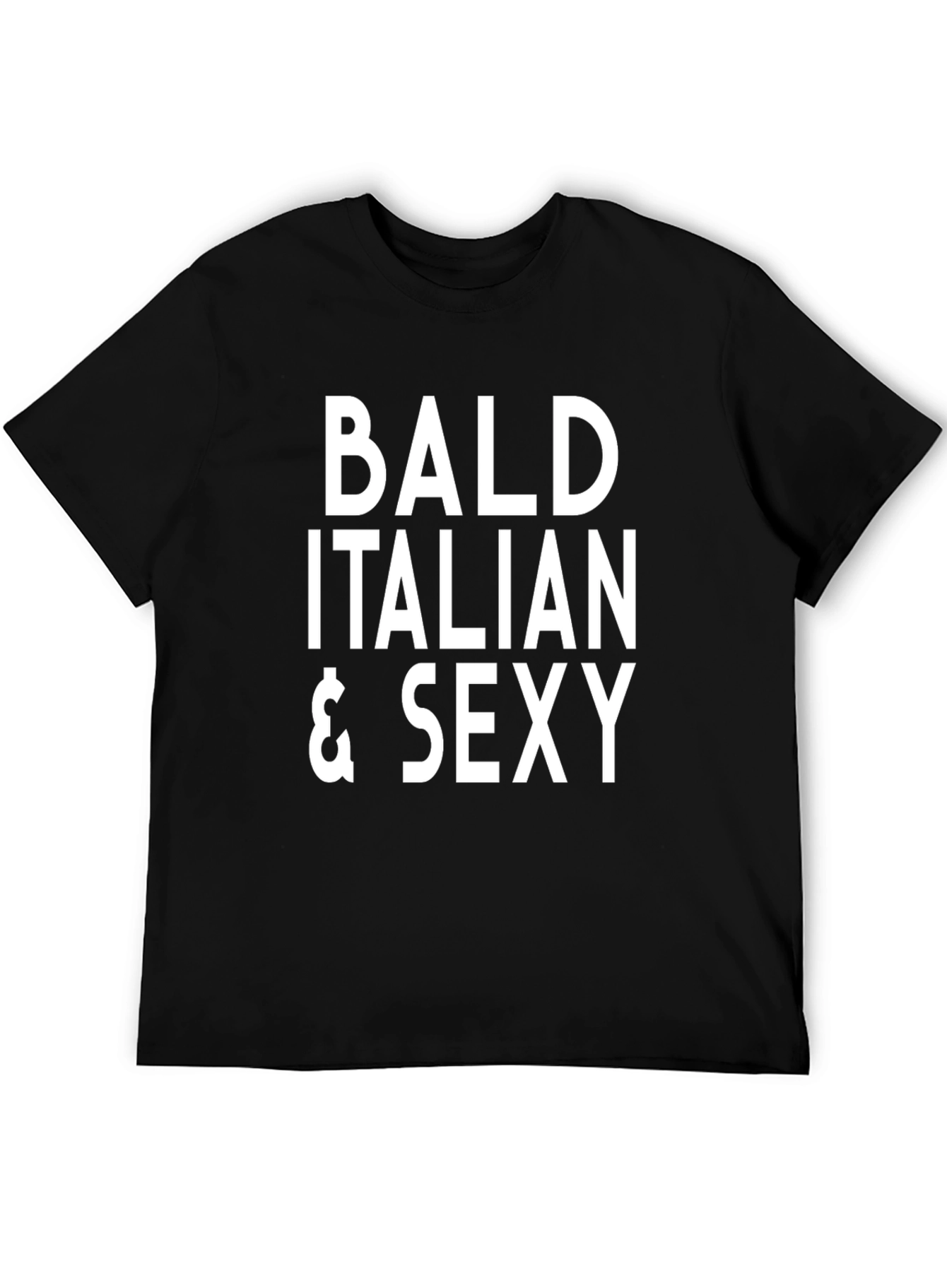 Bald Italian & Sexy T-Shirt - Funny Graphic Tee