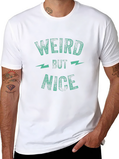 Weird But Nice Graphic Tee - Trendy Casual Shirt