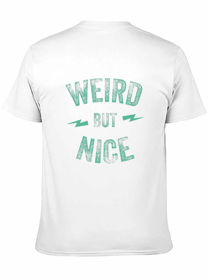 Weird But Nice Graphic Tee - Trendy Casual Shirt