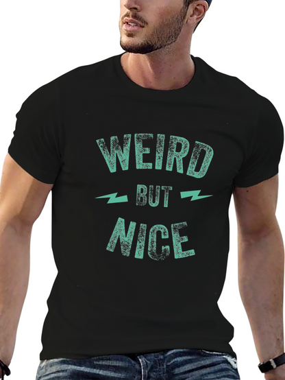 Weird But Nice Graphic Tee - Trendy Casual Shirt
