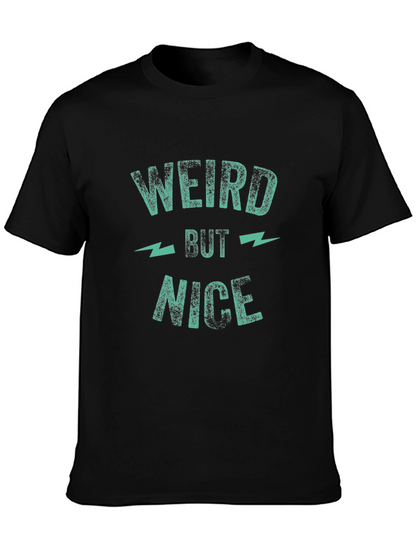 Weird But Nice Graphic Tee - Trendy Casual Shirt