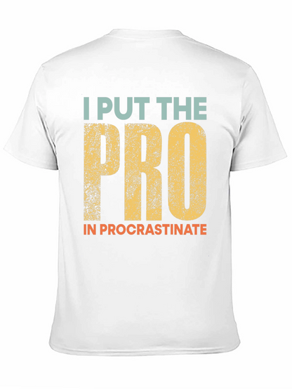 Procrastination T-Shirt: I Put the Pro In