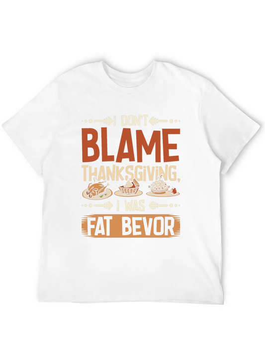 Funny Thanksgiving T-Shirt - Dont Blame Thanksgiving!