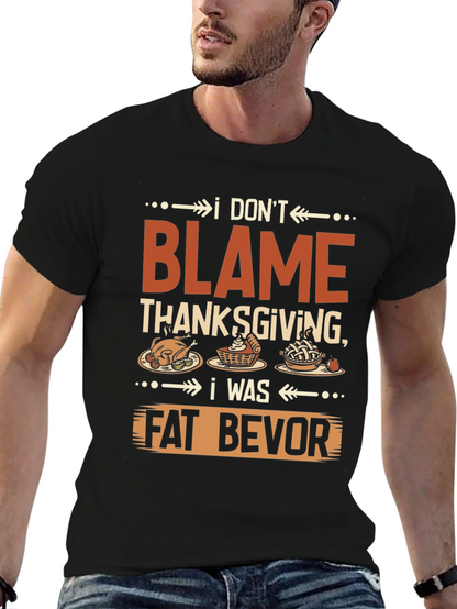 Funny Thanksgiving T-Shirt - Dont Blame Thanksgiving!