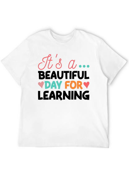 Its a Beautiful Day for Learning T-Shirt