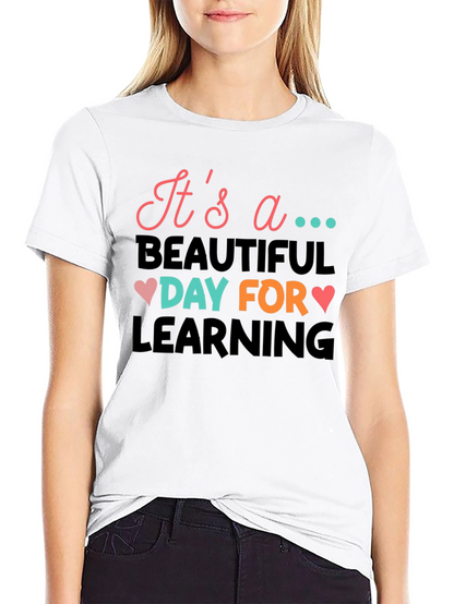 Its a Beautiful Day for Learning T-Shirt