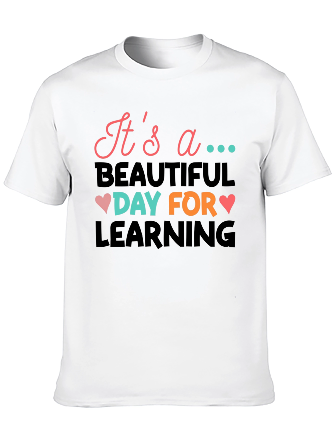 Its a Beautiful Day for Learning T-Shirt