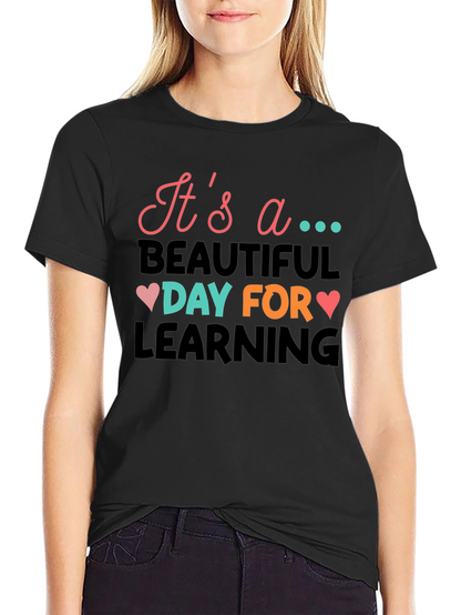 Its a Beautiful Day for Learning T-Shirt