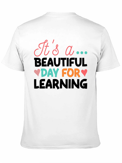 Its a Beautiful Day for Learning T-Shirt
