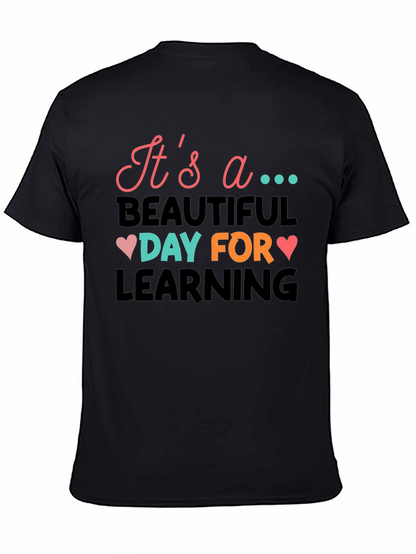 Its a Beautiful Day for Learning T-Shirt