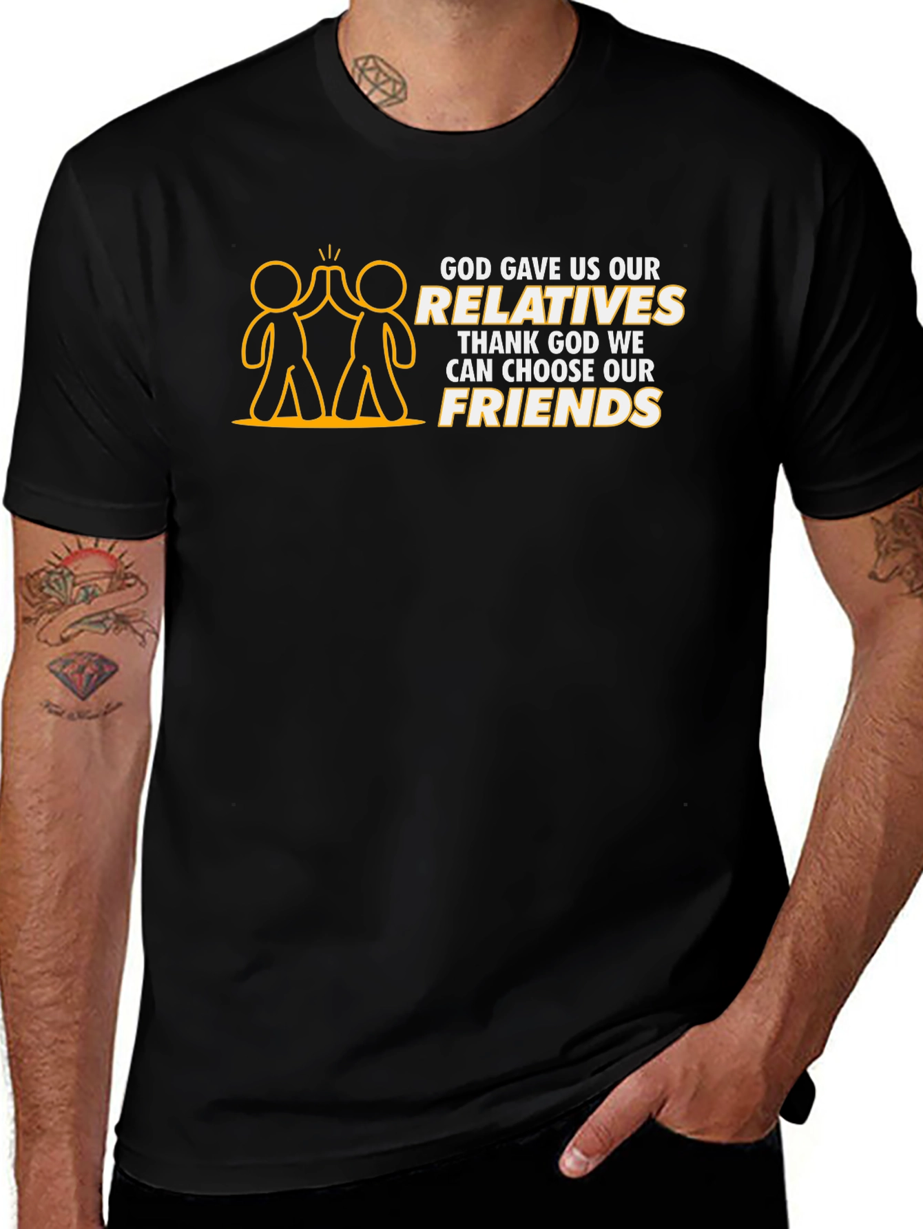 God Gave Us Relatives T-Shirt - Choose Your Friends!
