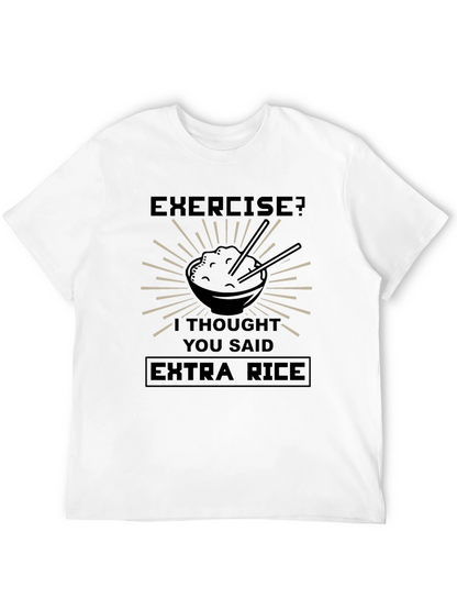 Exercise? Extra Rice Funny T-Shirt