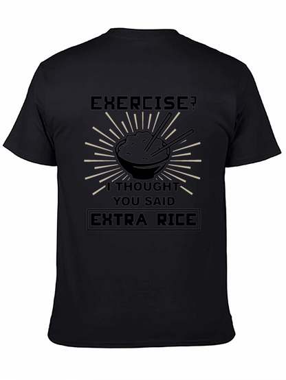 Exercise? Extra Rice Funny T-Shirt