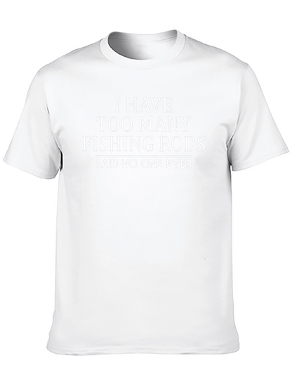 Funny Fishing Rods T-Shirt - Said No One Ever
