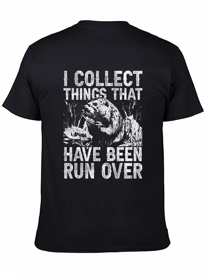 I Collect Things That Have Been Run Over T-Shirt