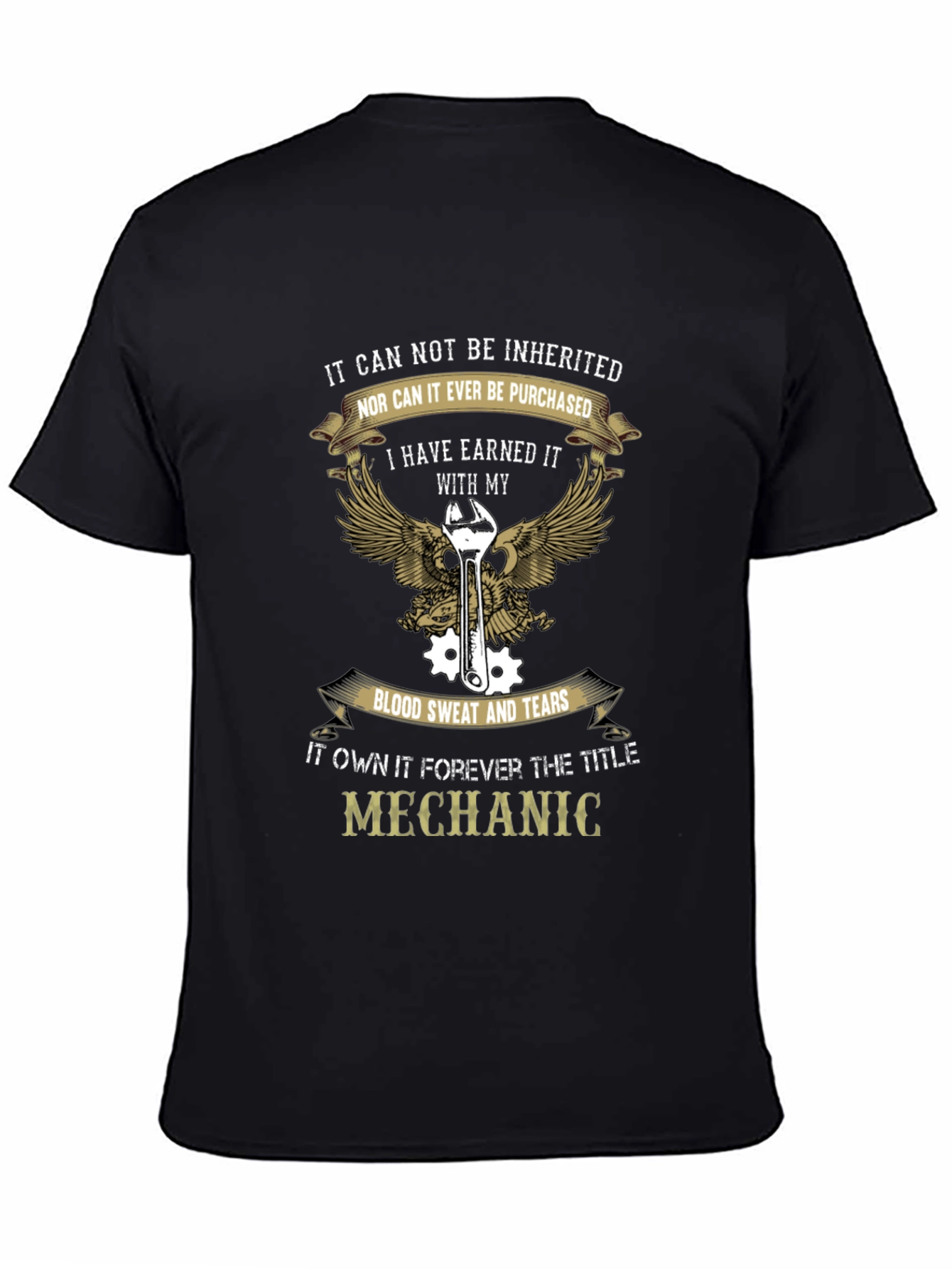 Mechanic T-Shirt - Earned Not Inherited