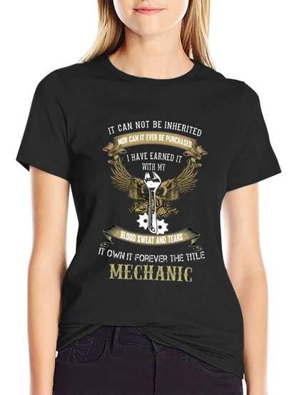 Mechanic T-Shirt - Earned Not Inherited