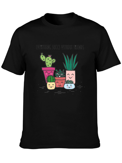 Everything Succs Without Friends T-Shirt