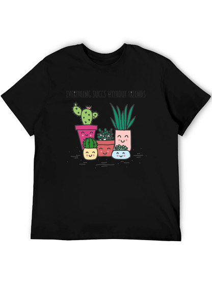 Everything Succs Without Friends T-Shirt