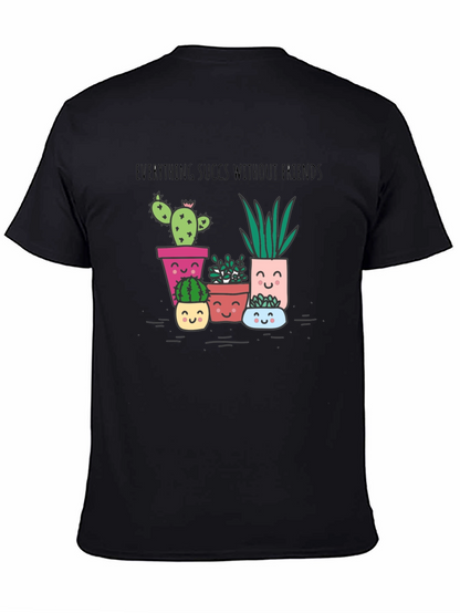 Everything Succs Without Friends T-Shirt