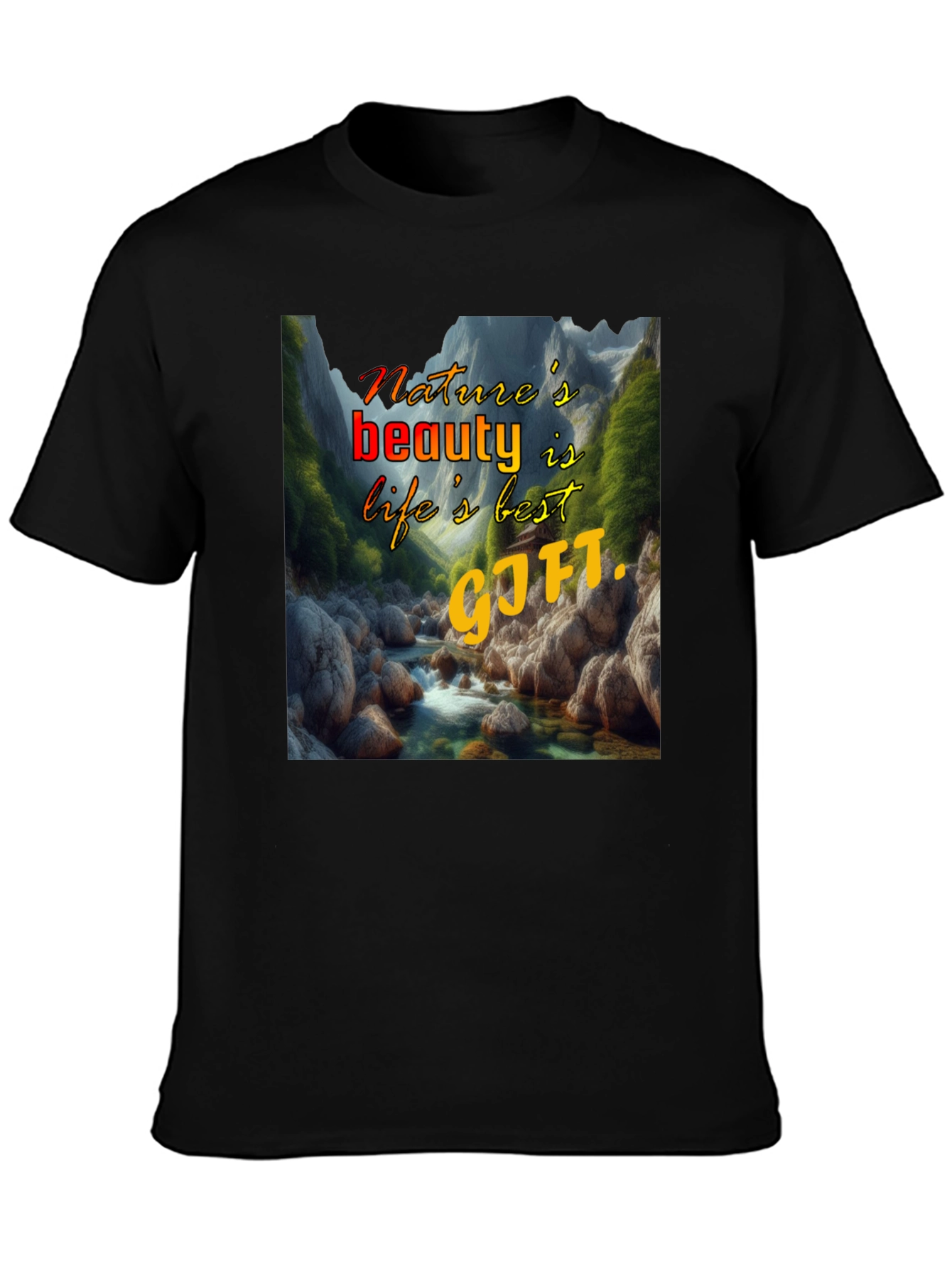 Natures Beauty T-Shirt: Lifes Best Gift