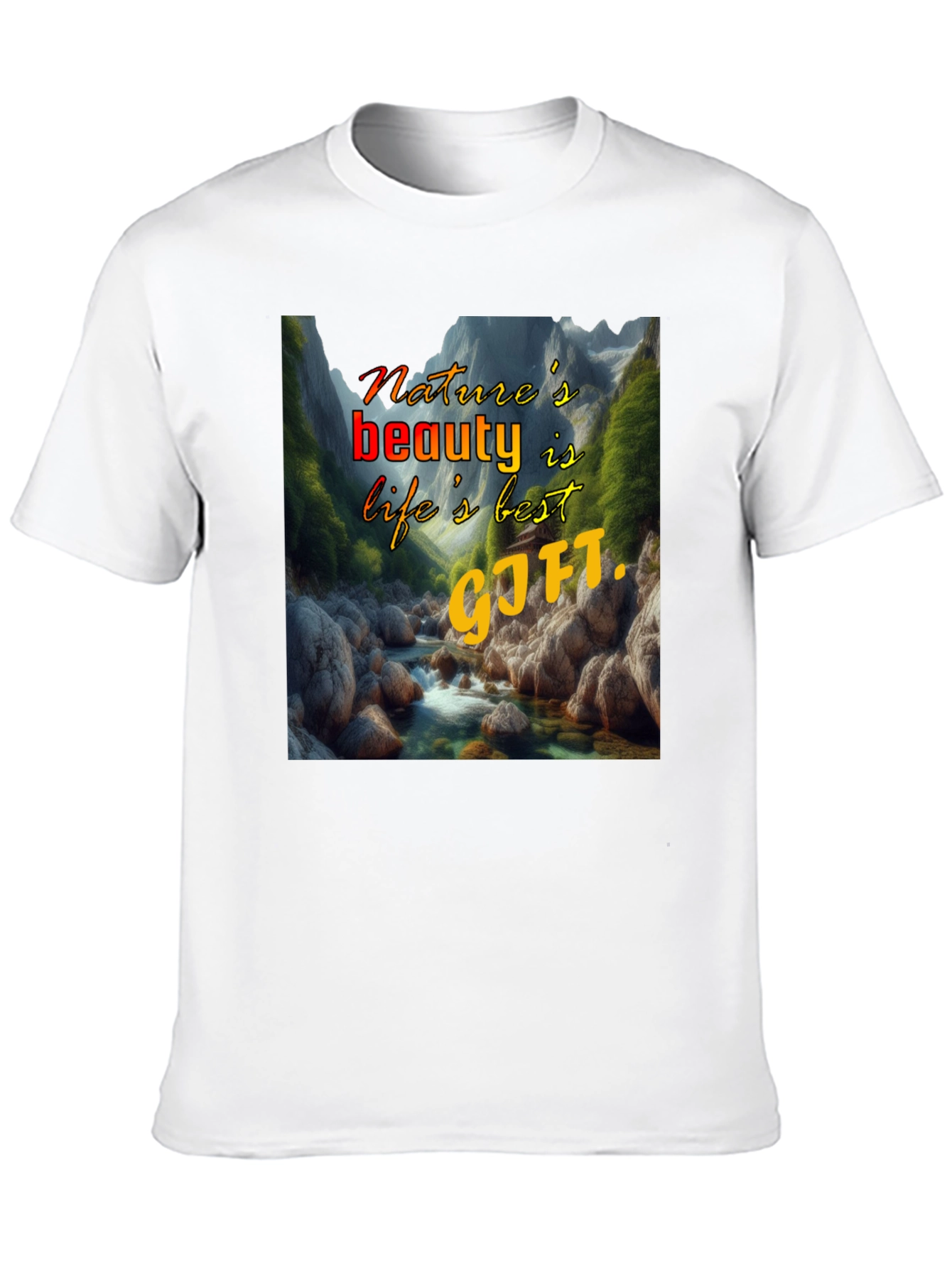 Natures Beauty T-Shirt: Lifes Best Gift