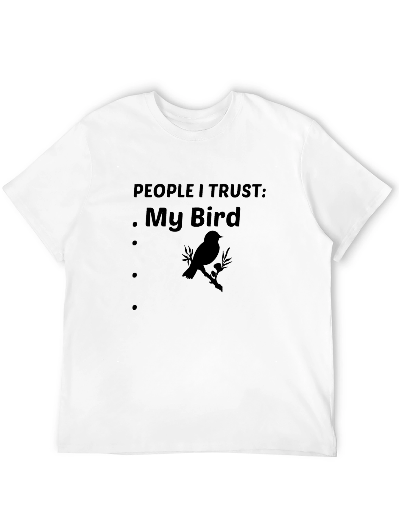 People I Trust: My Bird - Graphic Tee