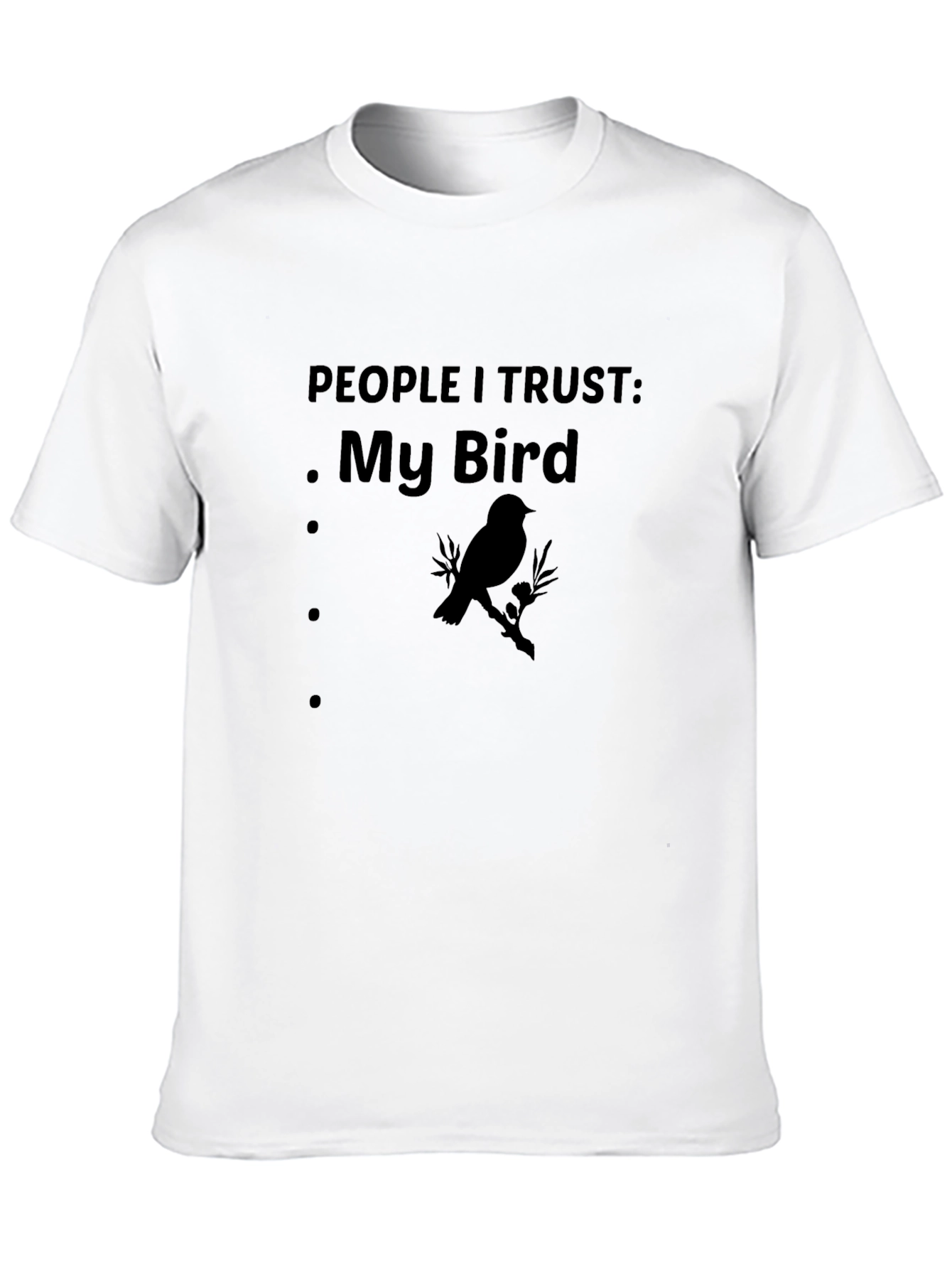 People I Trust: My Bird - Graphic Tee