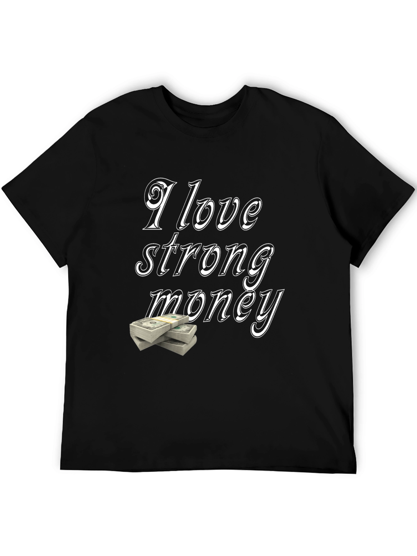I Love Strong Money Graphic T-Shirt - Black
