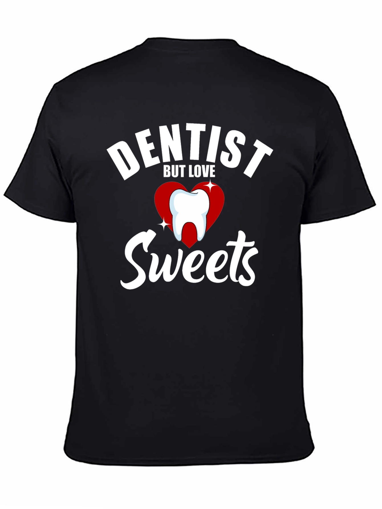 Dentist But Love Sweets Funny Graphic T-Shirt