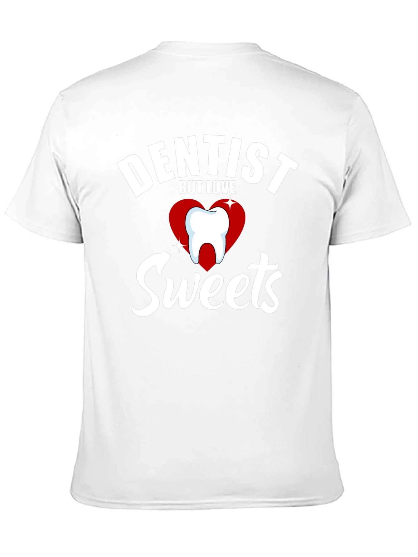 Dentist But Love Sweets Funny Graphic T-Shirt