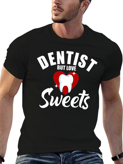 Dentist But Love Sweets Funny Graphic T-Shirt