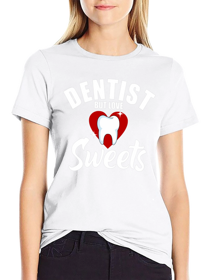 Dentist But Love Sweets Funny Graphic T-Shirt