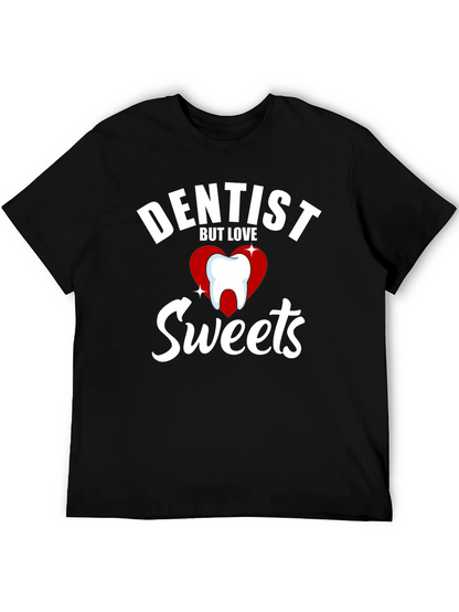 Dentist But Love Sweets Funny Graphic T-Shirt