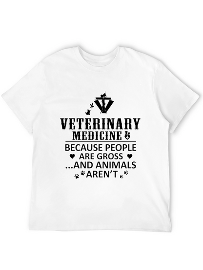 Veterinary Medicine T-Shirt - Because Animals Arent Gross!