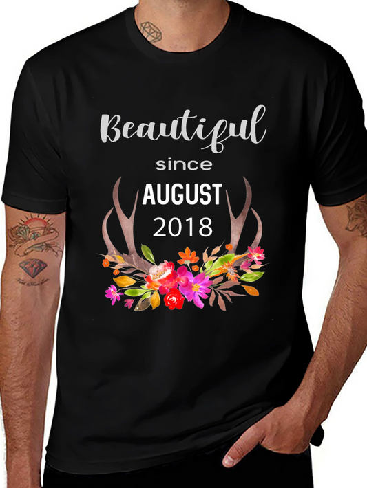 Beautiful Since August 2018 T-Shirt