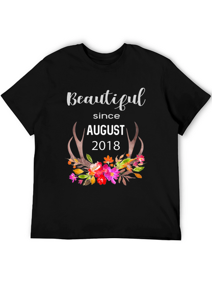 Beautiful Since August 2018 T-Shirt