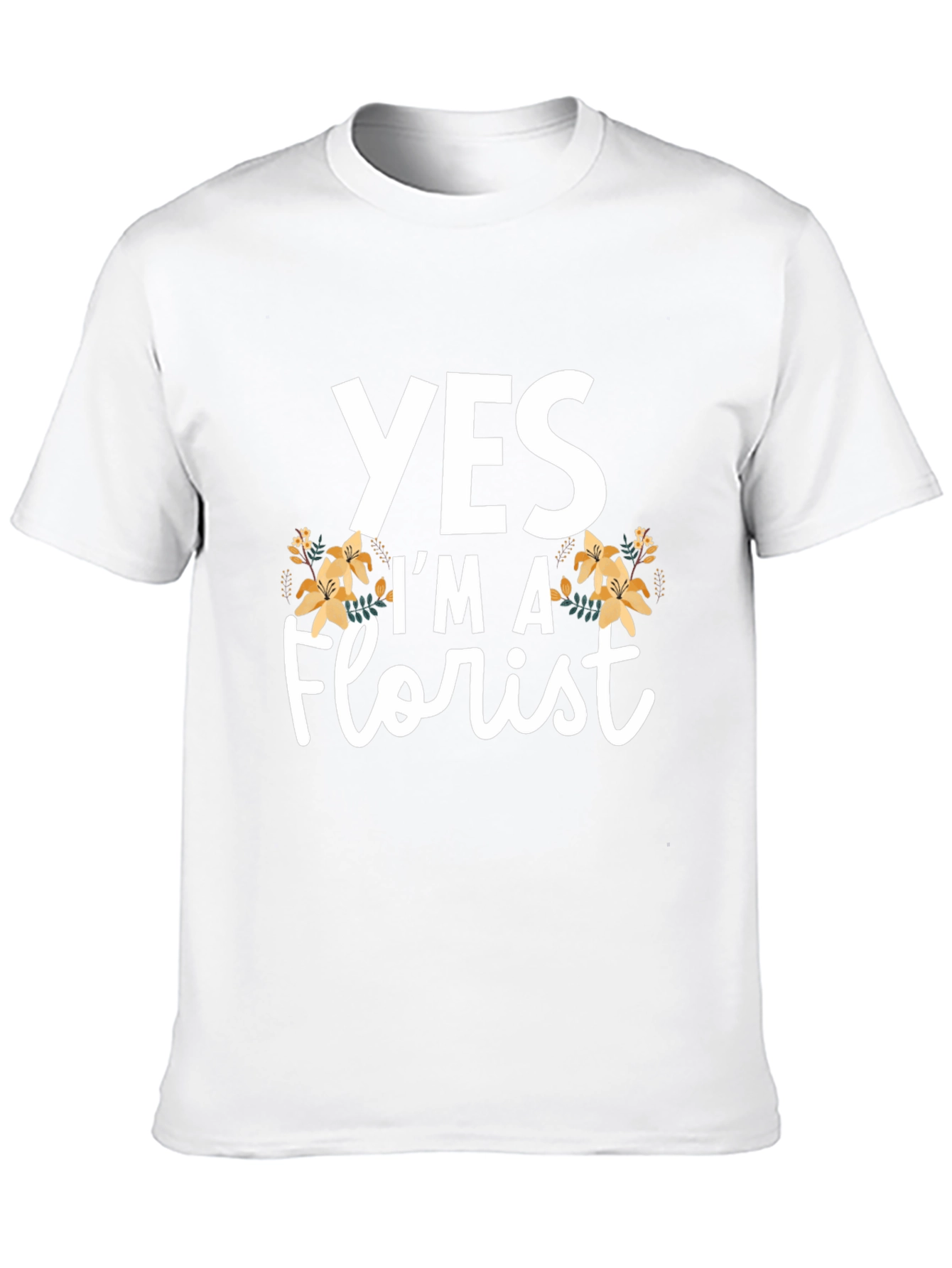 Yes Im a Florist T-Shirt